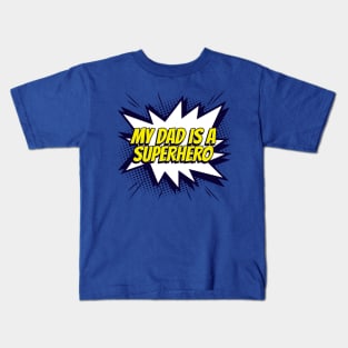 My DAD is a Superhero Kids T-Shirt